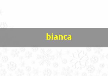 bianca